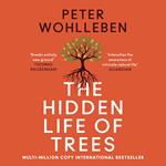 The Hidden Life of Trees: What They Feel, How They Communicate. The International Bestseller