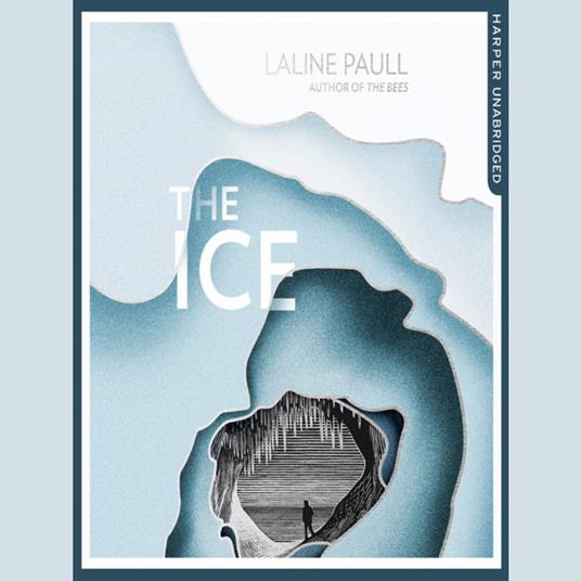 The Ice: A gripping thriller for our times from the Bailey’s shortlisted author of The Bees