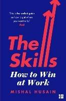 The Skills: How to Win at Work - Mishal Husain - cover