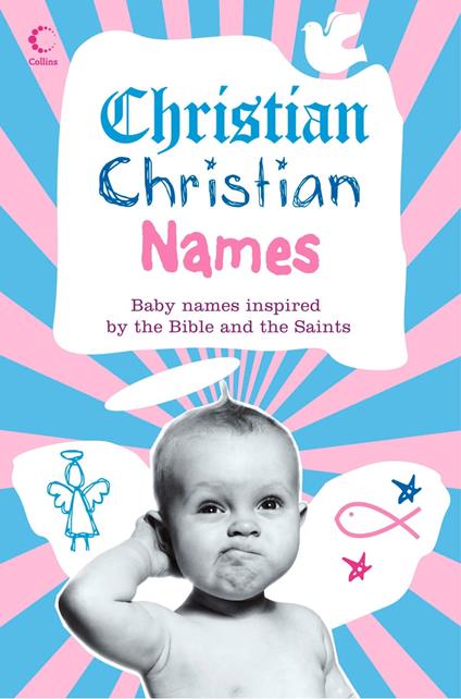 Christian Christian Names: Baby Names inspired by the Bible and the Saints