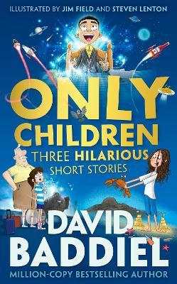 Only Children: Three Hilarious Short Stories - David Baddiel - cover