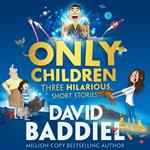 Only Children: Three Hilarious Short Stories