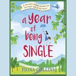 A Year of Being Single: The bestselling laugh-out-loud romantic comedy that everyone’s talking about