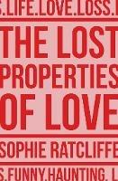 The Lost Properties of Love - Sophie Ratcliffe - cover