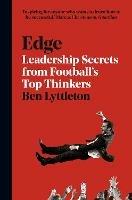 Edge: Leadership Secrets from Footballs’s Top Thinkers - Ben Lyttleton - cover