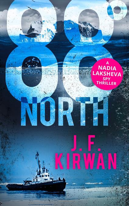 88° North (Nadia Laksheva Spy Thriller Series, Book 3)
