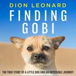 Finding Gobi (Main edition): The true story of a little dog and an incredible journey