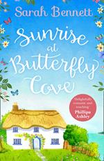 Sunrise at Butterfly Cove: An uplifting romance from bestselling author Sarah Bennett (Butterfly Cove, Book 1)