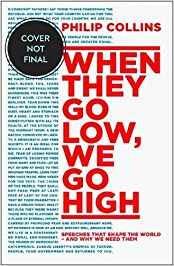 When They Go Low, We Go High: Speeches That Shape the World – and Why We Need Them - Philip Collins - cover