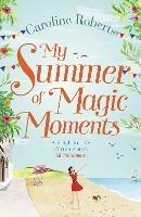 My Summer of Magic Moments - Caroline Roberts - cover