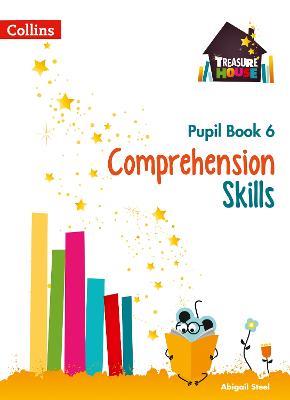 Comprehension Skills Pupil Book 6 - Abigail Steel - cover
