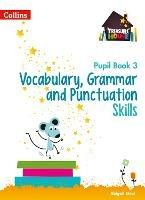 Vocabulary, Grammar and Punctuation Skills Pupil Book 3 - Abigail Steel - cover