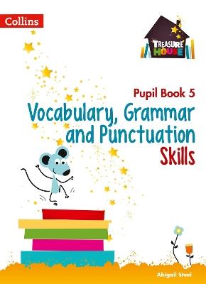 Vocabulary, Grammar and Punctuation Skills Pupil Book 5 - Abigail Steel - cover