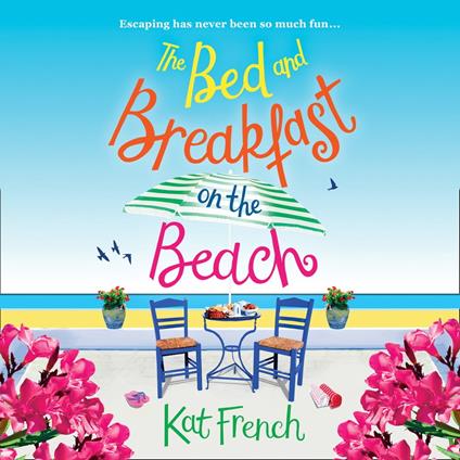 The Bed and Breakfast on the Beach: A gorgeous feel-good read perfect for the summer