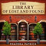 The Library of Lost and Found: An uplifting, feel-good novel of a woman’s search for lost family. A must-read for book lovers and fans of The Lost Bookshop in 2024!