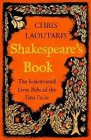 Shakespeare's Book: The Intertwined Lives Behind the First Folio
