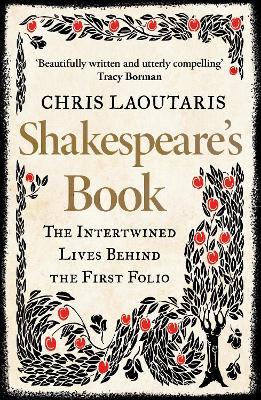 Shakespeare’s Book: The Intertwined Lives Behind the First Folio - Chris Laoutaris - cover