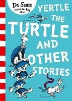 Yertle the Turtle and Other Stories - Dr. Seuss - cover