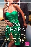 Greek Millionaire, Unruly Wife - Sun Chara - cover