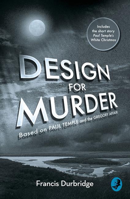 Design For Murder: Based on ‘Paul Temple and the Gregory Affair’