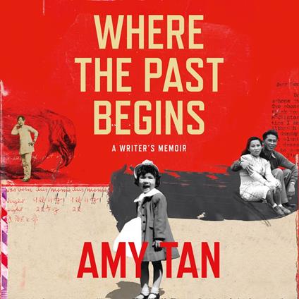 Where the Past Begins: A Writer’s Memoir