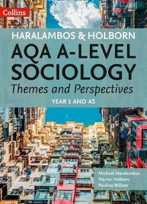 AQA A Level Sociology Themes and Perspectives: Year 1 and as - Michael Haralambos,Martin Holborn - cover