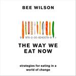 The Way We Eat Now: Strategies for Eating in a World of Change. Fortnum & Mason Food Book of the Year 2020