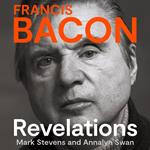 Francis Bacon: Revelations. A Times Book of the Year 2021