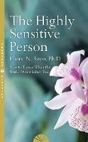 The Highly Sensitive Person: How to Survive and Thrive When the World Overwhelms You - Elaine N. Aron - cover