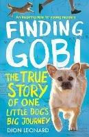 Finding Gobi (Younger Readers edition): The True Story of One Little Dog's Big Journey - Dion Leonard - cover
