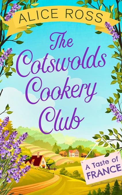 The Cotswolds Cookery Club: A Taste of France - Book 3