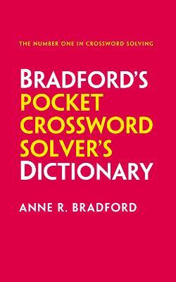 Bradford's Pocket Crossword Solver's Dictionary: Over 125,000 Solutions in an A-Z Format for Cryptic and Quick Puzzles - Anne R. Bradford,Collins Puzzles - cover