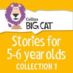 Stories for 5 to 6 year olds: Collection 1 (Collins Big Cat Audio)