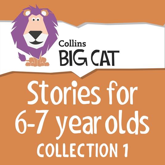 Stories for 6 to 7 year olds: Collection 1 (Collins Big Cat Audio)