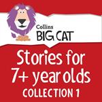 Stories for 7+ year olds: Collection 1 (Collins Big Cat Audio)
