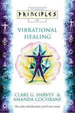 Vibrational Healing: The only introduction you’ll ever need (Principles of)