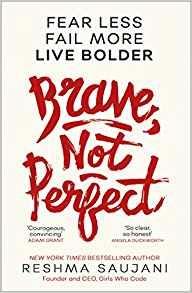 Brave, Not Perfect: Fear Less, Fail More and Live Bolder - Reshma Saujani - cover
