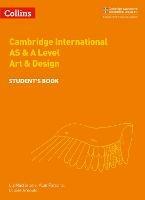 Cambridge International AS & A Level Art & Design Student's Book - Alan Parsons,Liz Macfarlane,Louise Arnould - cover