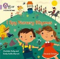I Spy Nursery Rhymes: Band 00/Lilac - Emily Guille-Marrett,Charlotte Raby - cover