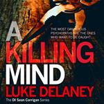 A Killing Mind: A British detective serial killer crime thriller series that will keep you up all night (DI Sean Corrigan, Book 5)