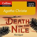 Death on the Nile: B1 (Collins Agatha Christie ELT Readers)