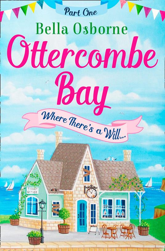 Ottercombe Bay – Part One: Where There’s a Will... (Ottercombe Bay Series)