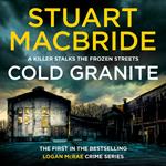 Cold Granite: The very first book in the gripping No.1 bestselling scottish crime thriller detective series! (Logan McRae, Book 1)