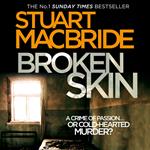 Broken Skin: From the bestselling author of Dying Light (Logan McRae, Book 3)