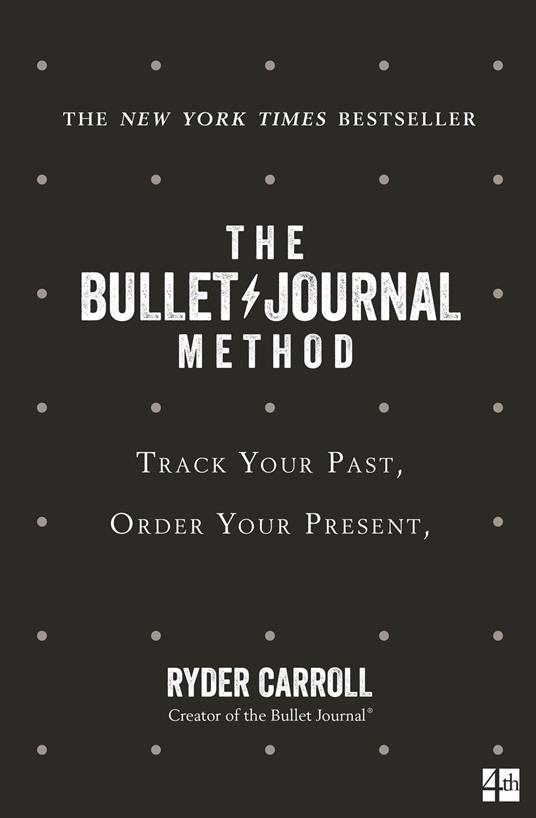 The Bullet Journal Method