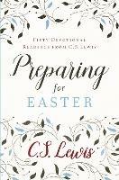 Preparing for Easter: Fifty Devotional Readings - C. S. Lewis - cover