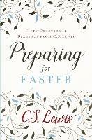 Preparing for Easter: Fifty Devotional Readings - C. S. Lewis - cover