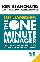 Self Leadership and the One Minute Manager: Gain the Mindset and Skillset for Getting What You Need to Succeed - Ken Blanchard - cover