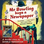 Mr Bowling Buys a Newspaper (Detective Club Crime Classics)