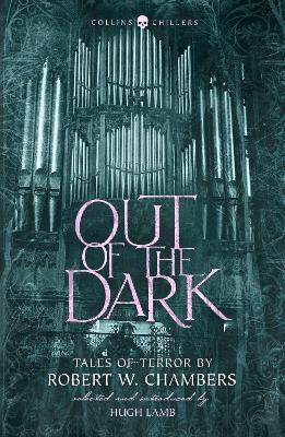 Out of the Dark: Tales of Terror by Robert W. Chambers - Robert W. Chambers - cover